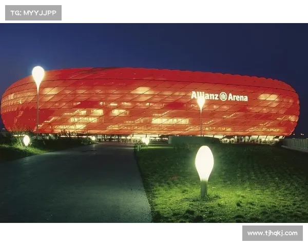 拜仁慕尼黑主场球场五大特色解析 体验顶级足球盛宴的魅力所在
