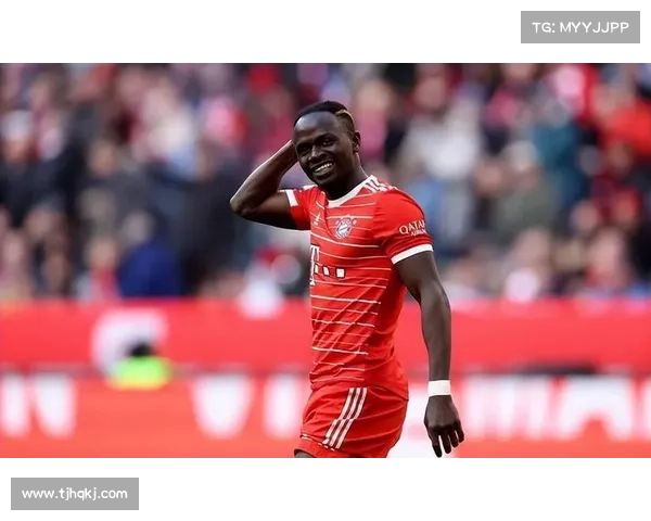 拜仁马内回归时间全解析球迷何时能再见锋线王牌